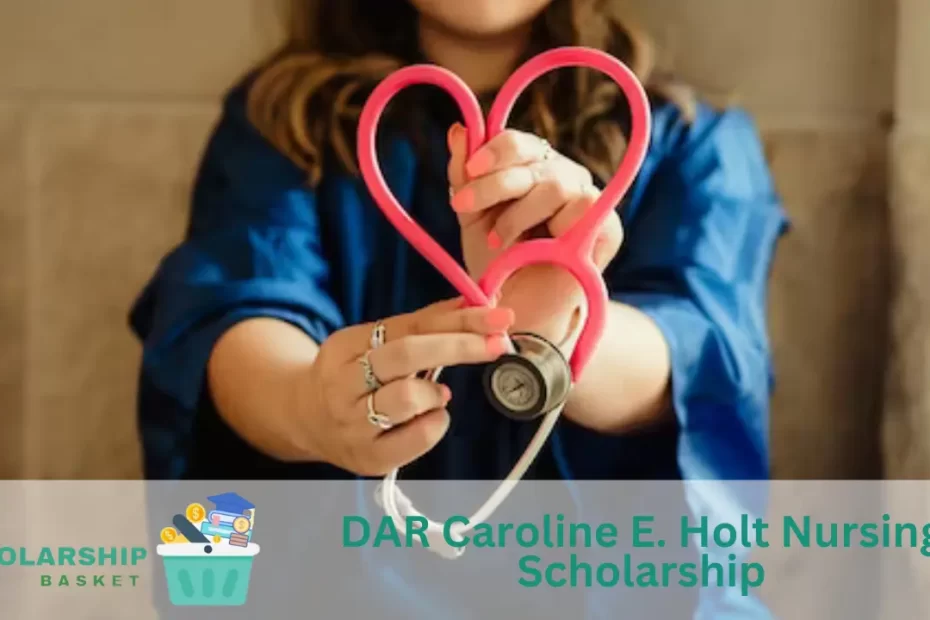 DAR Caroline E. Holt Nursing Scholarship