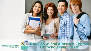 DAR Leo W. and Alberta V. Thomas Utz Scholarship - Math