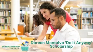Doreen Montalvo 'Do It Anyway' Scholarship