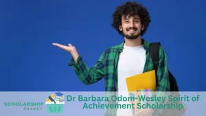 Dr Barbara Odom-Wesley Spirit of Achievement Scholarship