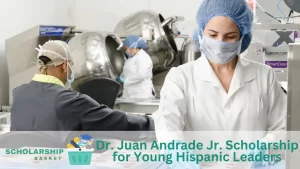 Dr. Juan Andrade Jr. Scholarship for Young Hispanic Leaders