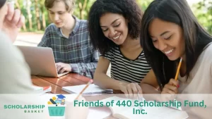 Friends of 440 Scholarship Fund, Inc
