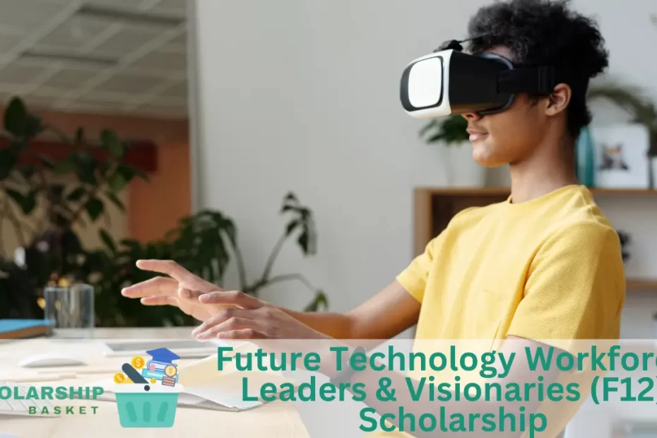Future Technology Workforce Leaders Visionaries (F12) Scholarship