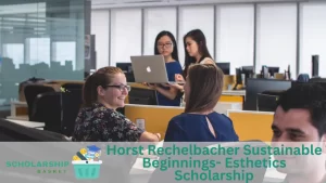 Horst Rechelbacher Sustainable Beginnings- Esthetics Scholarship