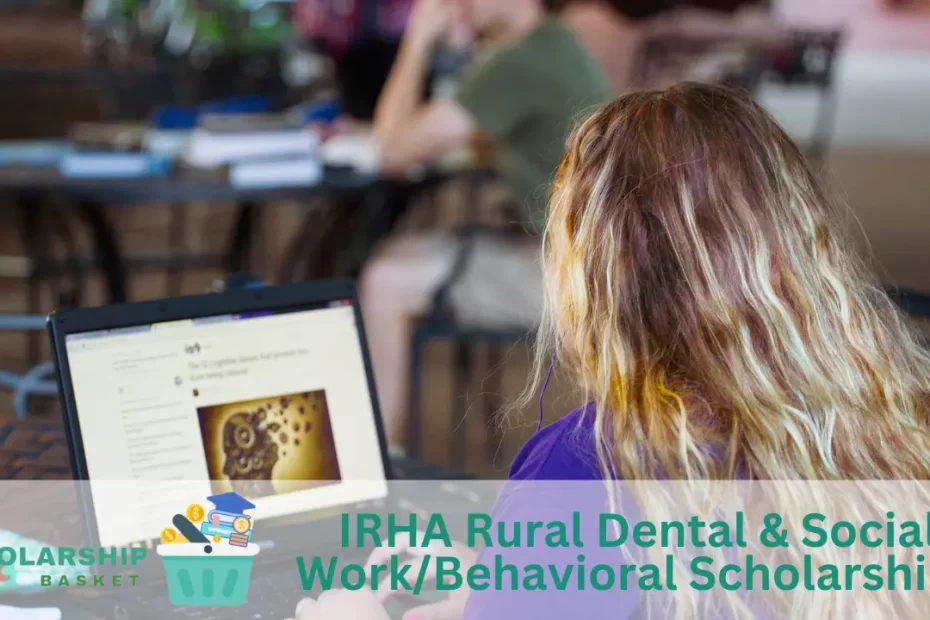 IRHA Rural Dental Social WorkBehavioral Scholarships