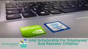 Intel Scholarship For Employees' And Retirees' Children