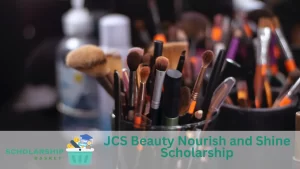 JCS Beauty Nourish and Shine Scholarship