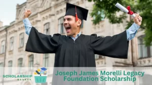 Joseph James Morelli Legacy Foundation Scholarship