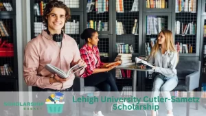Lehigh University Cutler-Sametz Scholarship