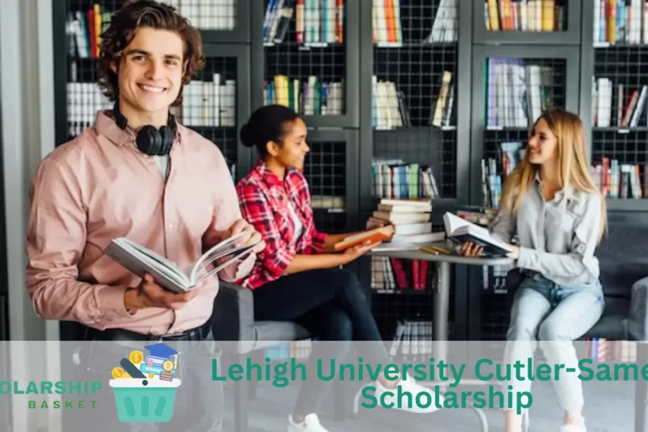 Lehigh University Cutler-Sametz Scholarship