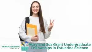 Maryland Sea Grant Undergraduate Fellowships in Estuarine Science
