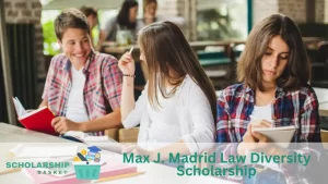 Max J. Madrid Law Diversity Scholarship