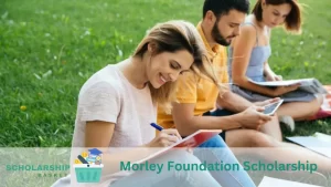 Morley Foundation Scholarship
