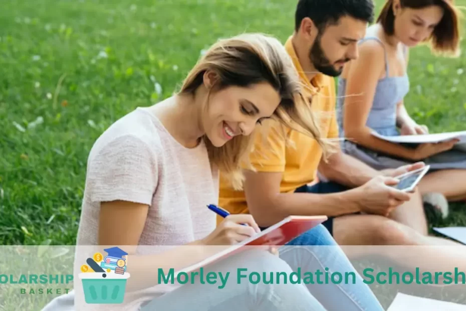 Morley Foundation Scholarship