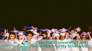 Ohio State University Land Grant Opportunity Scholarship