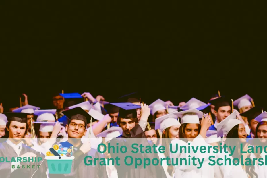 Ohio State University Land Grant Opportunity Scholarship