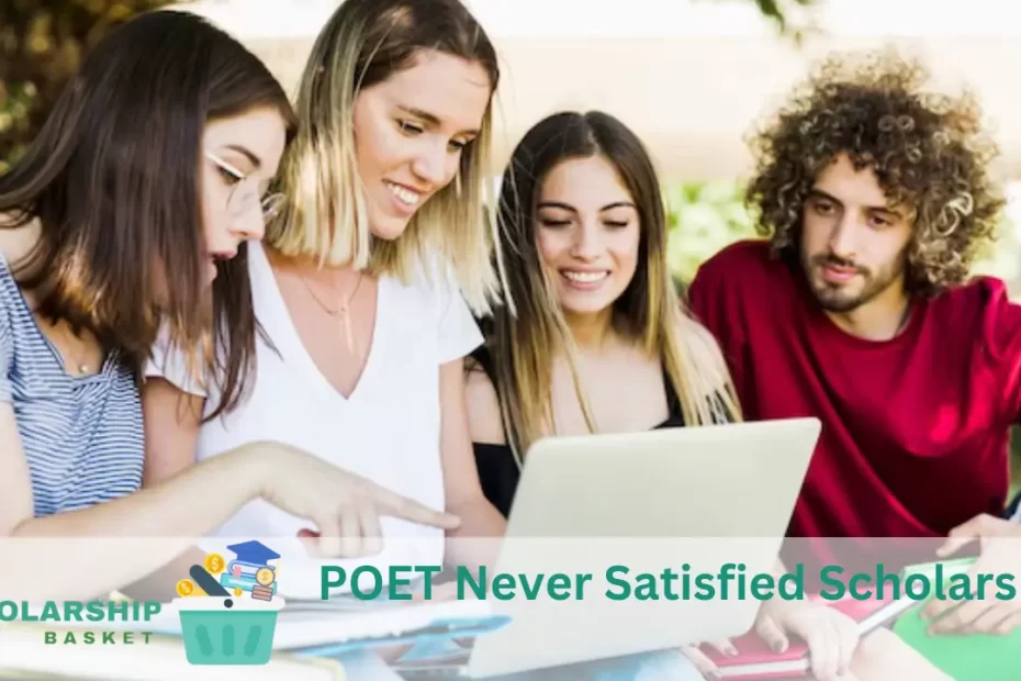 POET Never Satisfied Scholarship