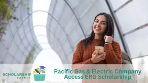 Pacific Gas Electric Company Access ERG Scholarship