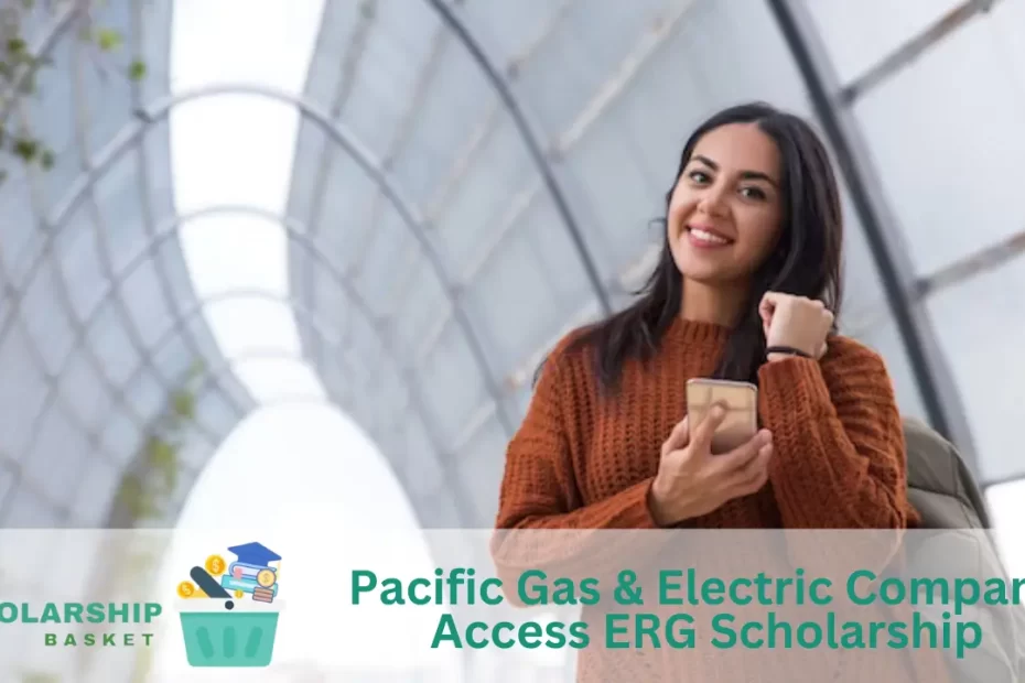 Pacific Gas Electric Company Access ERG Scholarship