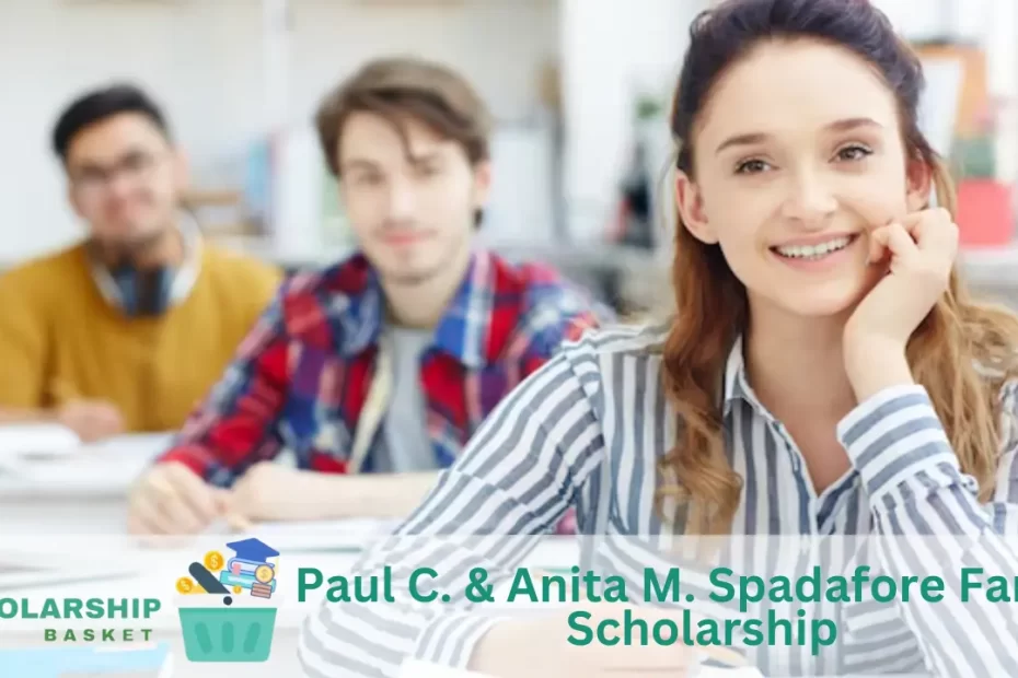 Paul C. Anita M. Spadafore Family Scholarship