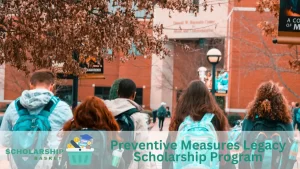 Preventive Measures Legacy Scholarship Program