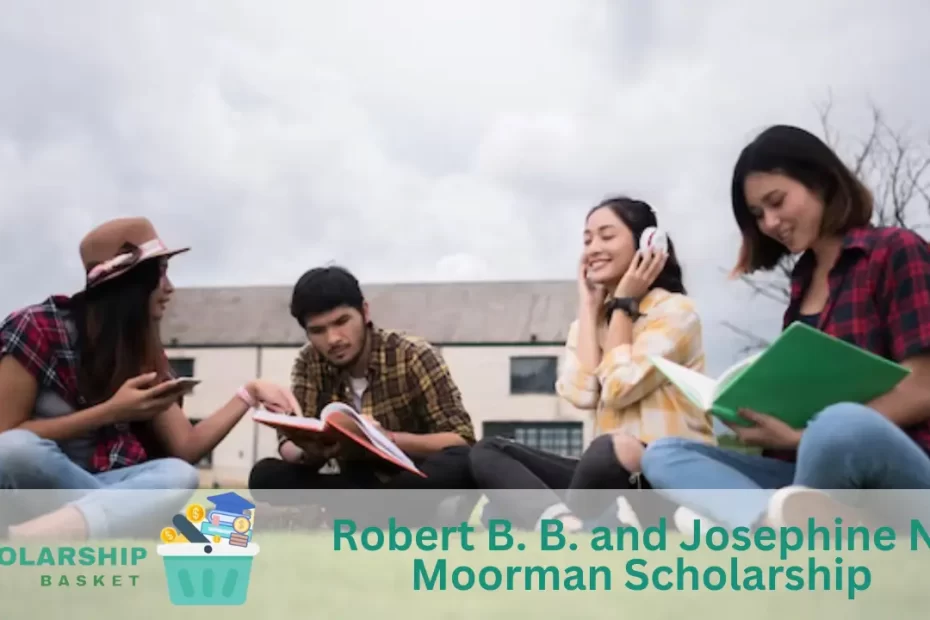 Robert B. B. and Josephine N. Moorman Scholarship