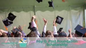 Roy G. Post Foundation Scholarship