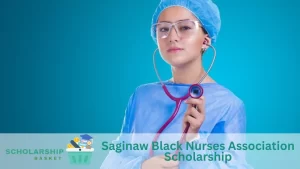 Saginaw Black Nurses Association Scholarship