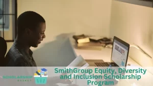 SmithGroup Equity, Diversity and Inclusion Scholarship Program