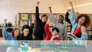 Teen Changemakers Essay Contest