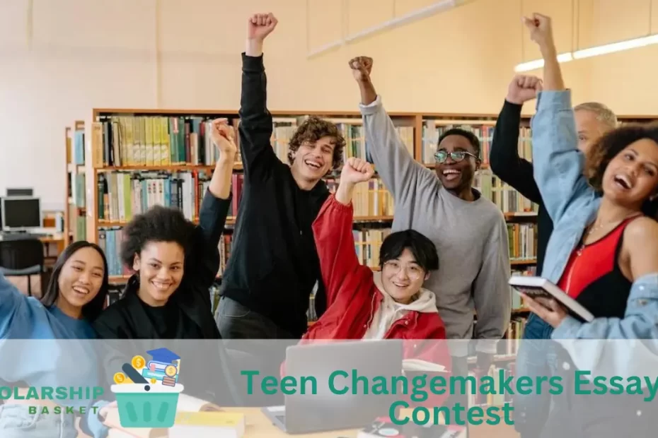 Teen Changemakers Essay Contest