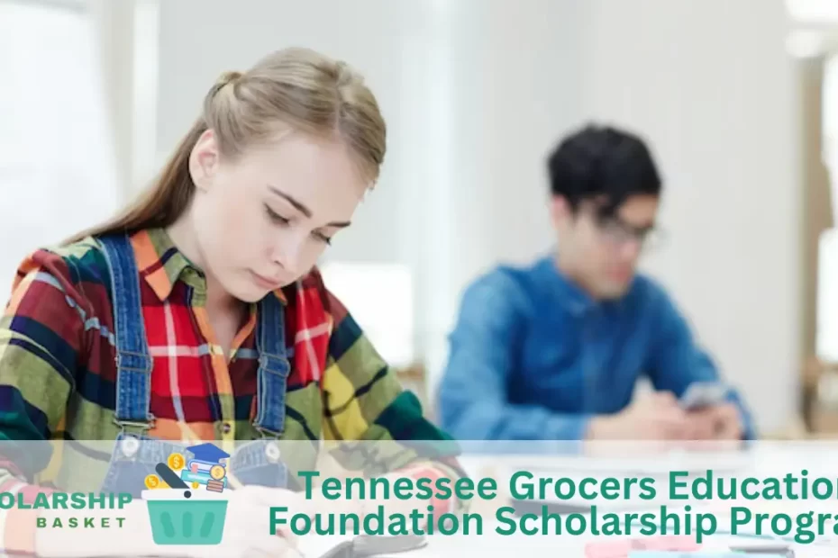 Tennessee Grocers Education Foundation Scholarship Program