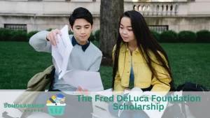 The Fred DeLuca Foundation Scholarship