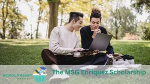 The MSG Enriquez Scholarship