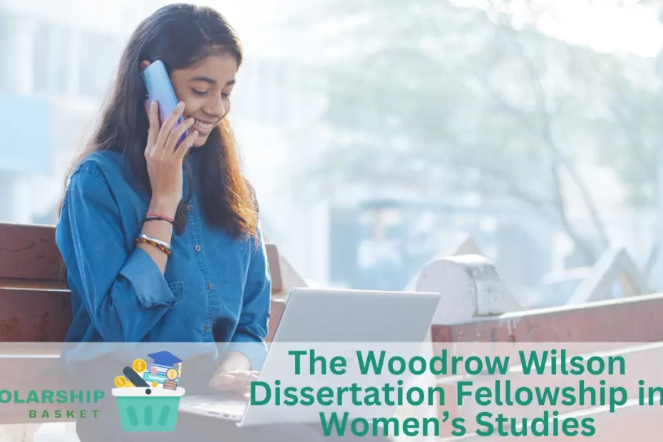 The Woodrow Wilson Dissertation Fellowship in Women’s Studies