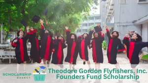 Theodore Gordon Flyfishers, Inc. Founders Fund Scholarship