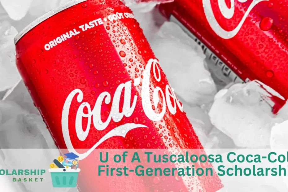 U of A Tuscaloosa Coca-Cola First-Generation Scholarship