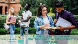 University of Tennessee- Chattanooga Provost's Scholars Program