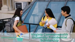 Virginia Commonwealth University Presidential Scholarship