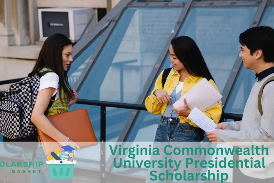 Virginia Commonwealth University Presidential Scholarship