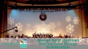 Women Band Directors International College Scholarships