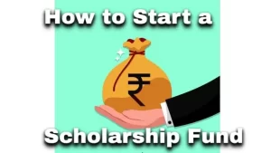 how to start a scholarship fund
