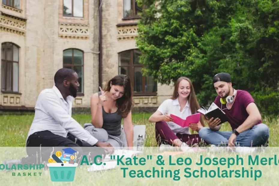A.C. Kate Leo Joseph Merlone Teaching Scholarship