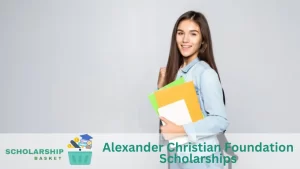 Alexander Christian Foundation Scholarships