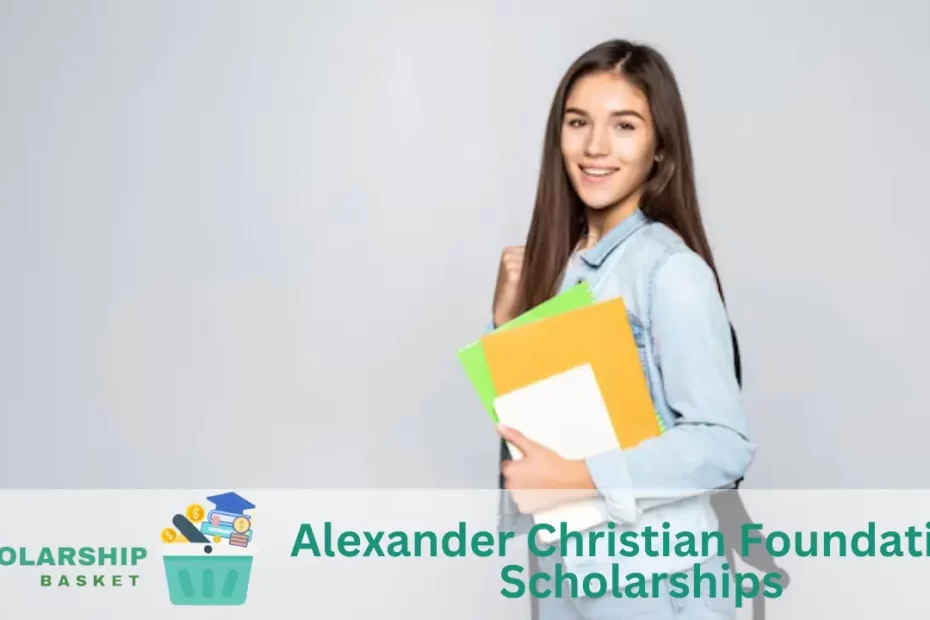 Alexander Christian Foundation Scholarships