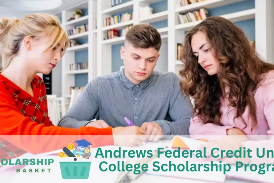 Andrews Federal Credit Union College Scholarship Program