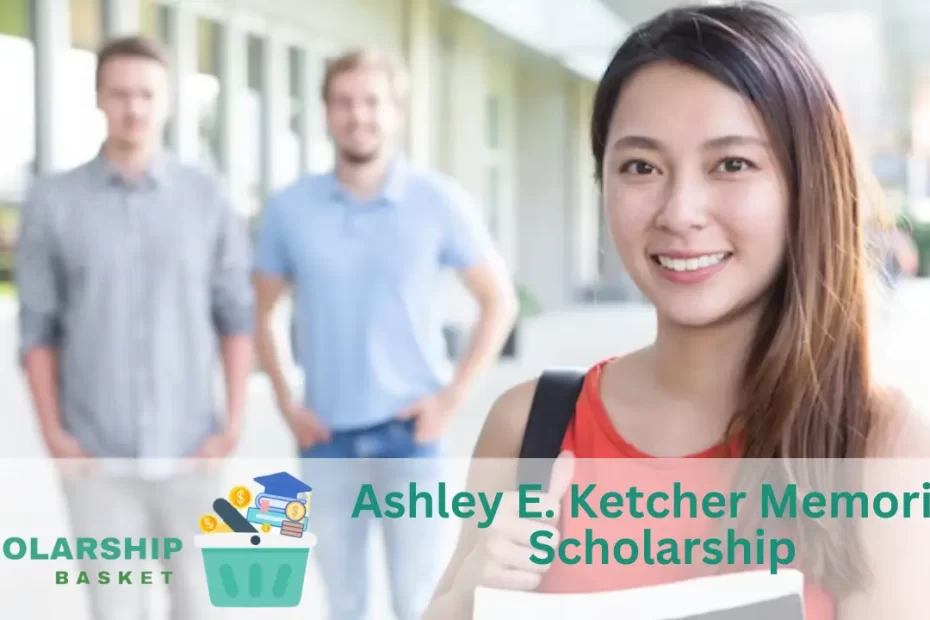Ashley E. Ketcher Memorial Scholarship