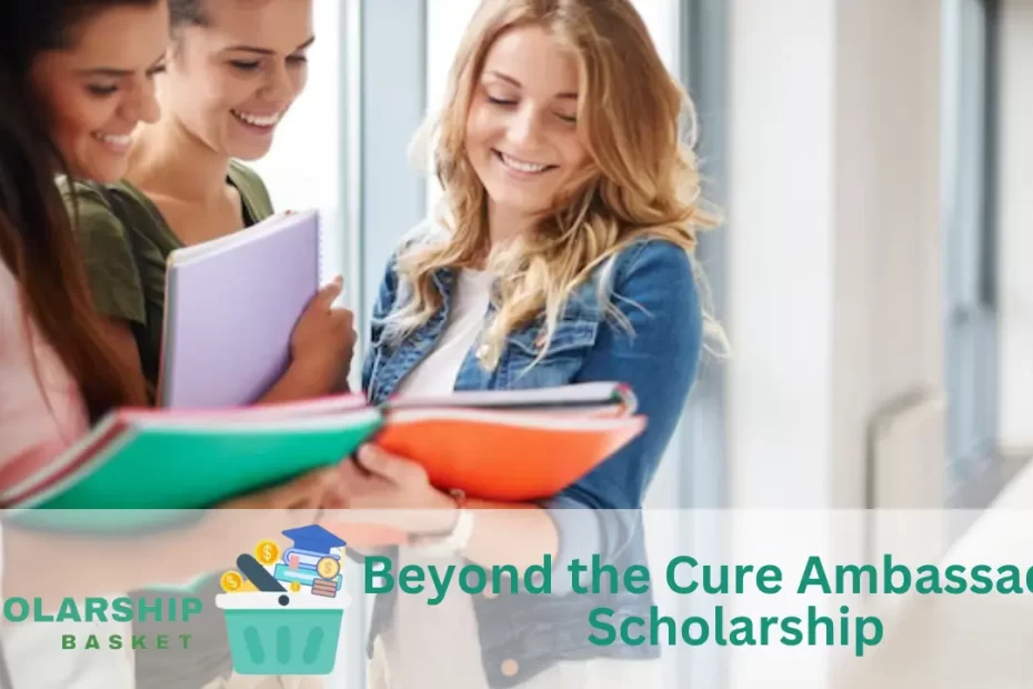 Beyond the Cure Ambassador Scholarship