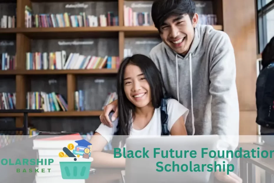 Black Future Foundation Scholarship