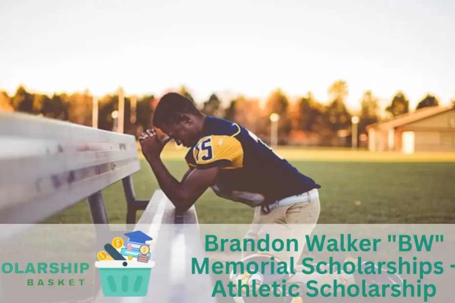 Brandon Walker BW Memorial Scholarships - Athletic Scholarship